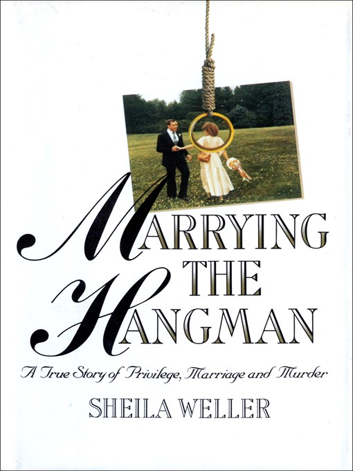 Title details for Marrying the Hangman by Sheila Weller - Available